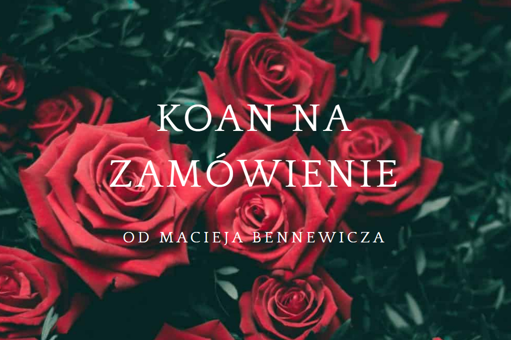 Koan na zamówienie